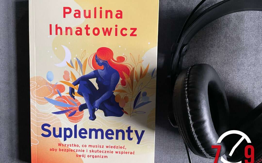 Paulina Ihnatowicz – autorka książki „Suplementy”