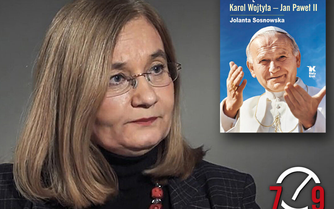 Jolanta Sosnowska – autorka książki „Święty Prorok – Karol Wojtyła – Jan Paweł II”