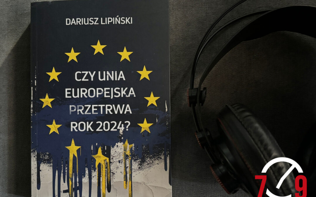 Dariusz Lipiński o książce „Czy Unia Europejska przetrwa rok 2024?”
