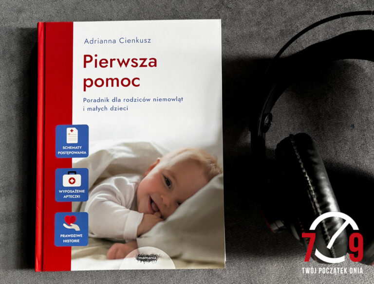 Adrianna Cienkusz o książce „Pierwsza pomoc. Poradnik dla rodziców niemowląt i małych dzieci”