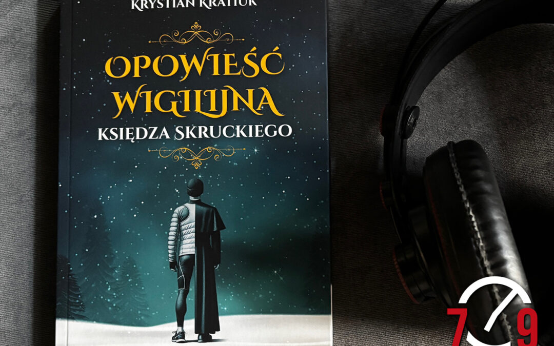 Krystian Kratiuk o książce „Opowieść wigilijna ks. Skruckiego”