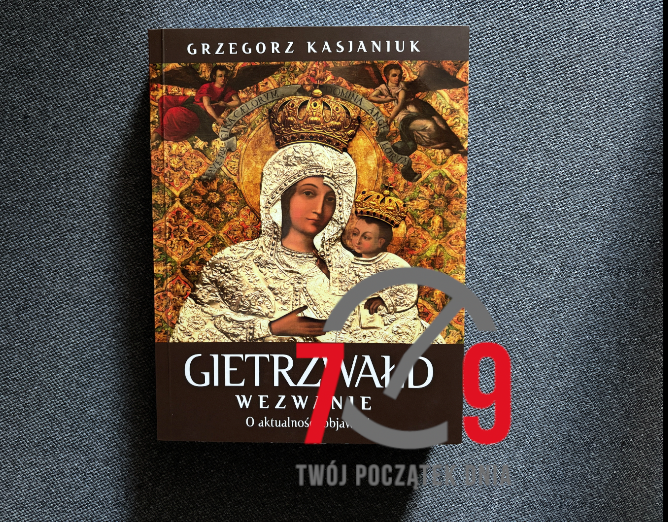 Grzegorz Kasjaniuk o książce „Gietrzwałd. Wezwanie. O aktualności objawień”