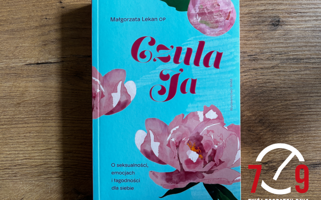 S. Małgorzata Lekan OP o książce „Czuła ja”