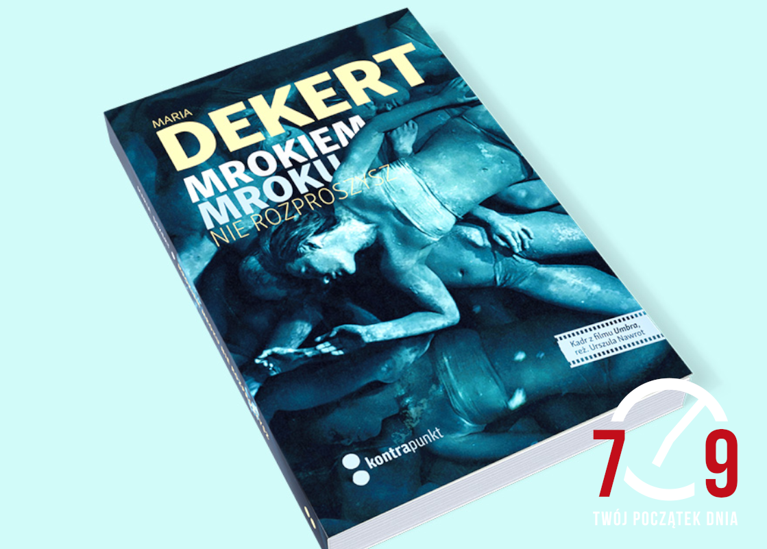 Maria Dekert psychoterapeutka o książce „Mrokiem mroku nie rozproszysz”
