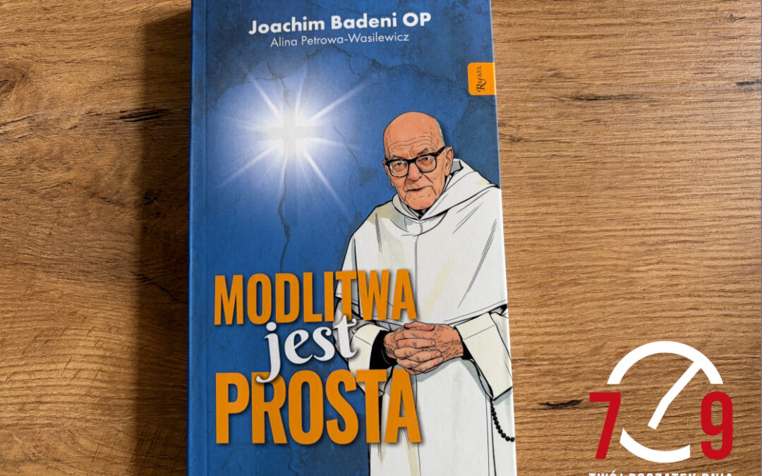 Alina Petrowa-Wasilewicz o książce „Modlitwa jest prosta”