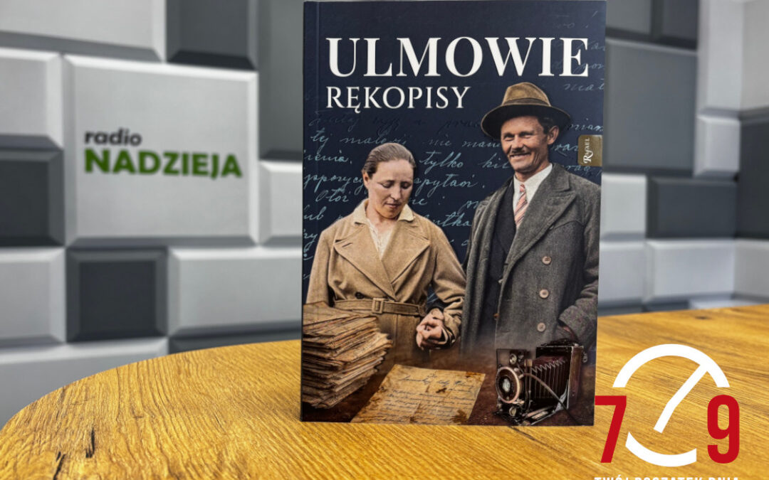 Ks. Paweł Tołpa o książce „Ulmowie. Rękopisy”