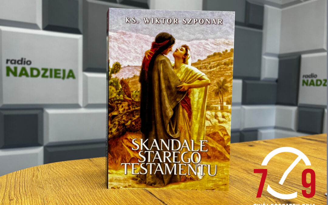 Ks. Wiktor Szponar o książce „Skandale Starego Testamentu”