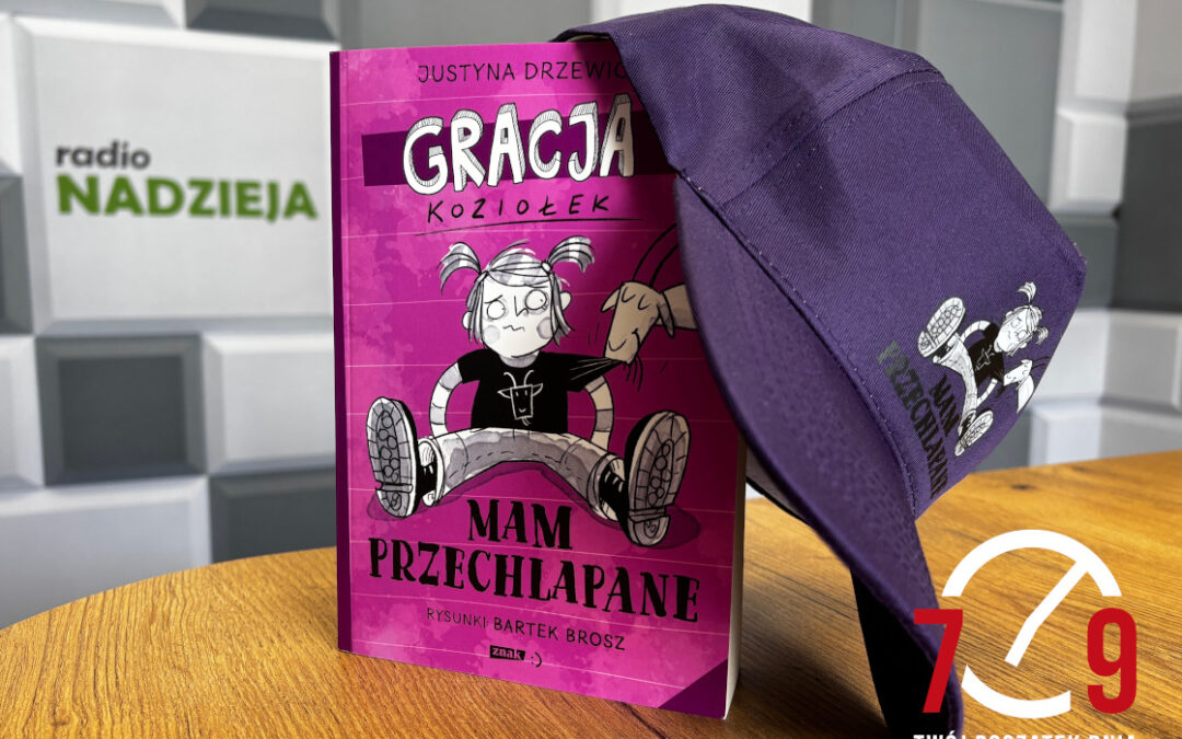 Justyna Drzewicka o książce „Gracja Koziołek. Mam przechlapane”
